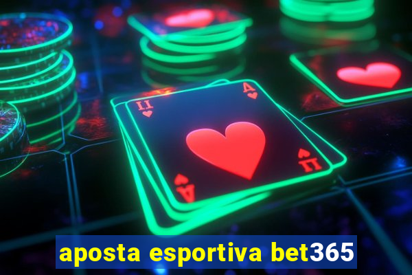 aposta esportiva bet365